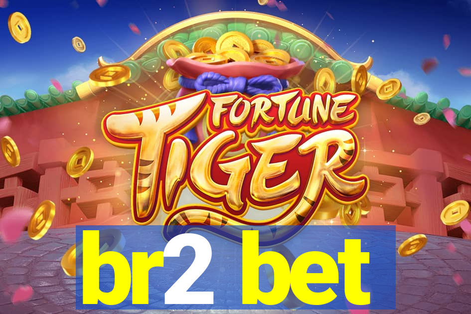 br2 bet